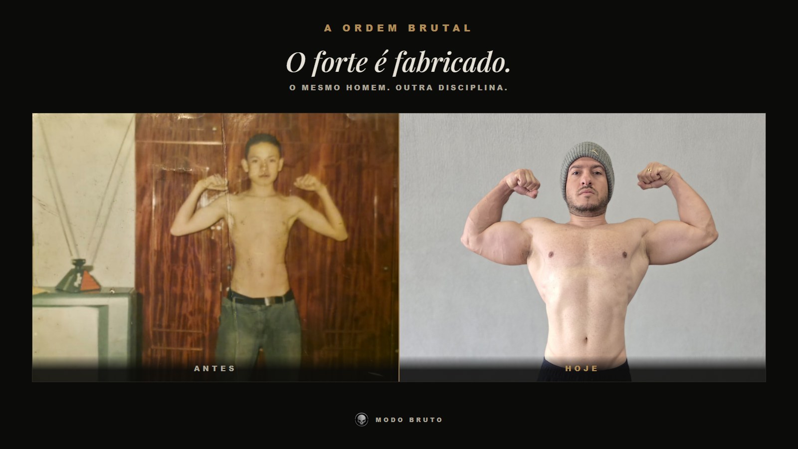 Antes e depois físico do fundador da Ordem Brutal